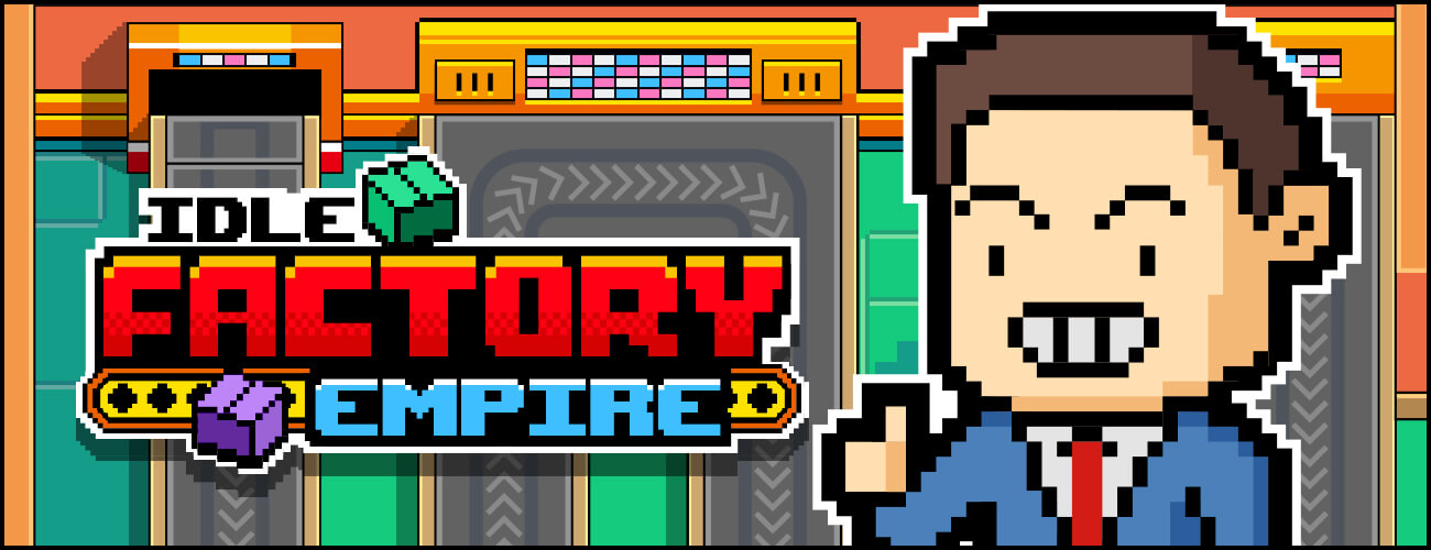 Idle Factory Empire - GROW your factory, SHIP products and earn PROFITS