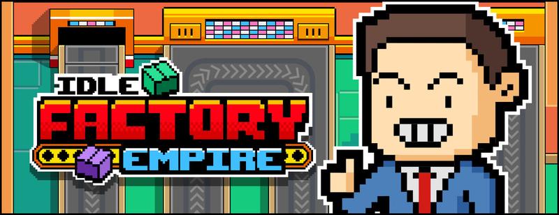 Idle Factory Empire - GROW your factory, SHIP products and earn PROFITS